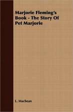 Marjorie Fleming's Book - The Story of Pet Marjorie