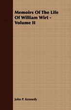 Memoirs of the Life of William Wirt - Volume II: A Study in Cultural Orientation