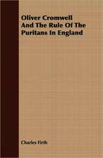 Oliver Cromwell and the Rule of the Puritans in England: Old Mortality