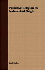 Primitive Religion Its Nature and Origin: The Theory of Conditioned Reflexes