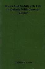 Boots and Saddles or Life in Dakota with General Custer