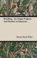 Bundling - Its Origin Progress and Decline in American: Stanley - Conqueror of a Continent