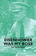 Eisenhower Was My Boss