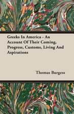 Greeks in America - An Account of Their Coming, Progress, Customs, Living and Aspirations: Part I (1923)