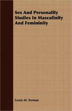 Sex and Personality Studies in Masculinity and Femininity: The Life of Louis Agassiz