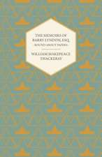 The Memoirs of Barry Lyndon, Esq.- Round about Papers