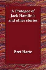 A Protegee of Jack Hamlin's and Other Stories