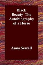 Black Beauty the Autobiography of a Horse