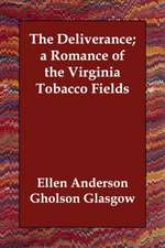 The Deliverance; a Romance of the Virginia Tobacco Fields