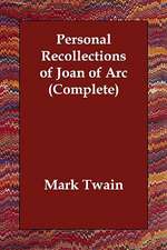 Personal Recollections of Joan of Arc (Complete)