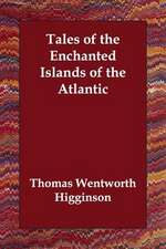 Tales of the Enchanted Islands of the Atlantic