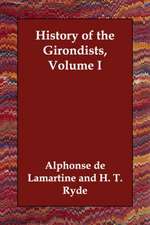 History of the Girondists, Volume I