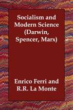 Socialism and Modern Science (Darwin, Spencer, Marx)