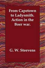 From Capetown to Ladysmith. Action in the Boer war.