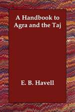 A Handbook to Agra and the Taj