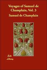 Voyages of Samuel de Champlain, Vol. 3