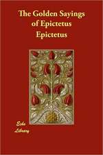 The Golden Sayings of Epictetus