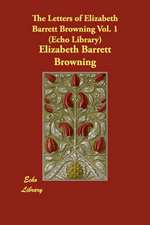 The Letters of Elizabeth Barrett Browning 1