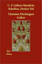 C. F. Gellerts Smtliche Schriften, Zweiter Teil