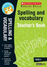 Moorcroft, C: Spelling and Vocabulary Teacher's Book (Year 3