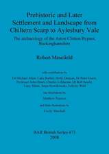 Prehistoric and Later Settlement and Landscape from Chiltern Scarp to Aylesbury Vale: Syncretic Juxtapostion in the Roman World