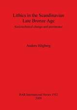 Lithics in the Scandinavian Late Bronze Age: Sociotechnical Change and Persistence