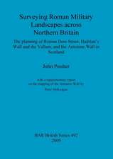 Surveying Roman Military Landscapes Across Northern Britain