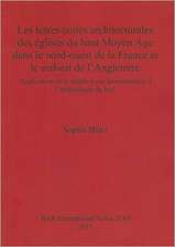 Les Terres Cuites Architecturales Des Eglises Du Haut Moyen Age Dans le Nord-Ouest de la France Et le Sud-Est de L'Angleterre