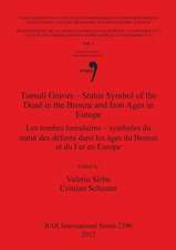 Tumuli Graves: Status Symbol of the Dead in Bronze and Iron Ages in Europe