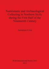 Numismatic and Archaeological Collecting in Northern Sicily During the First Half of the Nineteenth Century