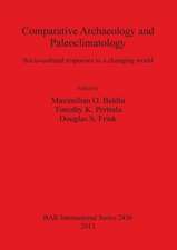 Comparative Archaeology and Paleoclimatology: Socio-Cultural Responses to a Changing World