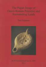 The Pagan Image of Greco-Roman Palestine and Surrounding Lands