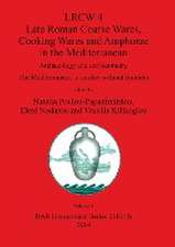 LRCW 4 Late Roman Coarse Wares, Cooking Wares and Amphorae in the Mediterranean, Volume I