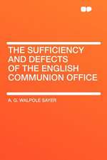 The Sufficiency and Defects of the English Communion Office