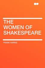 The Women of Shakespeare