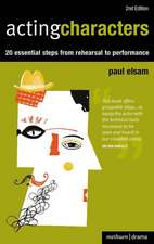 Acting Characters: 20 simple steps from rehearsal to performance