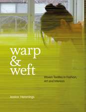 Warp and Weft: Woven Textiles in Fashion, Art and Interiors