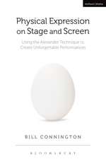 Physical Expression on Stage and Screen: Using the Alexander Technique to Create Unforgettable Performances