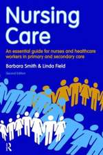 Nursing Care: an essential guide for nurses and healthcare workers in primary and secondary care