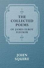 The Collected Poems of James Elroy Flecker