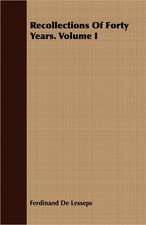 Recollections of Forty Years. Volume I: Dictated Portions of the Lectures of Hermann Lotze