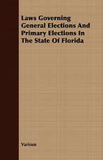 Laws Governing General Elections and Primary Elections in the State of Florida