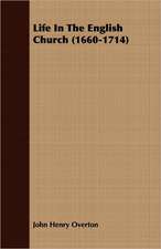 Life in the English Church (1660-1714): From a Soldier's Point of View