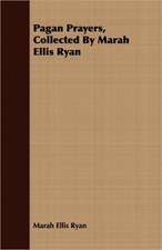 Pagan Prayers, Collected by Marah Ellis Ryan: A View from the Radcliffe Library