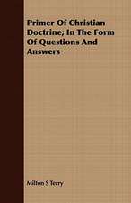 Primer of Christian Doctrine; In the Form of Questions and Answers: With an Appendix on Grouse Driving