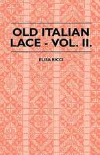 Old Italian Lace - Vol. II.