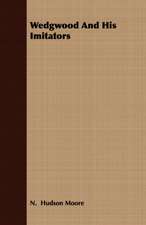 Wedgwood and His Imitators: The Curious Customs, Traditions, and Legends of the North American Indians