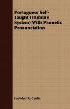 Portuguese Self-Taught (Thimm's System) with Phonetic Pronunciation: Translated from the Original Swahili