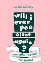 Will I Ever Pee Alone Again?