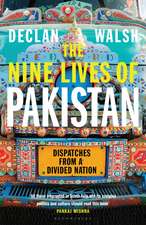 The Nine Lives of Pakistan: Dispatches from a Divided Nation